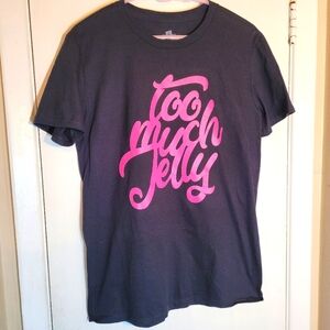 Too Much Jelly Tee Shirt